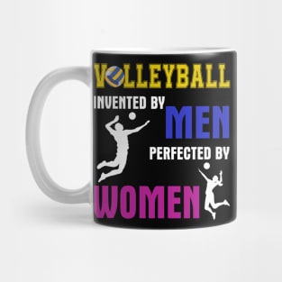 Volleyball Invented By Men Perfected By Women Mug